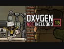 【ゲーム実況】みんな元気です Oxygen Not Included 15【PC】