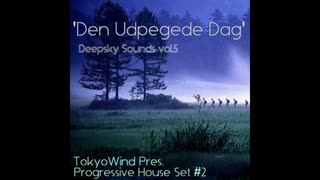 Tokyowind - 'Den Udpegede Dag' TokyoWind Pres. Progressive House Set #2