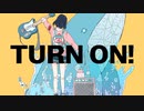 Turn On, Turn On / 初音ミク
