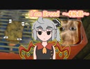 【ゆっくり実況】帰ってきた食パン・I am Bread～4枚目～