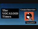 The VOCALOID Times Creater Interview TakoyakiKZY
