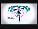Dear... / 初音ミク 【ぺいぺい】