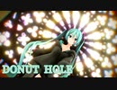 【MMD初音ミク】 つみ式ミクさんv4 で『DONUT HOLE』