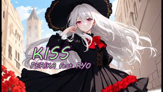 【RYO】KISS/ペリカfeat.Ryo【Love letter】恋文コンセプト