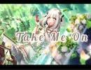 【ｄ４ｄｊ】Take Me On　expert