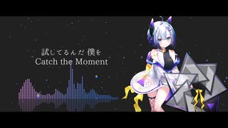 【No.7】Catch the Moment【NEUTRINOカバー】