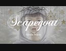 【オリジナル曲】Scapegoat