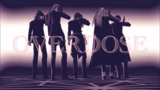 【MMD刀剣乱舞】OVERDOSE