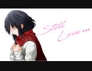 [VOCALOIDオリジナル曲]still love... / AZUKI・MATCHA