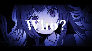 【オリジナルMV】Who?　歌ってみた【右左/Vtuber】