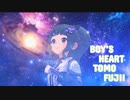 『フジイトモ ～TOMO FUJII～』 BOY’S HEART (im@s MAD PV)
