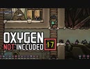 【ゲーム実況】天然発電所開業 Oxygen Not Included 17【PC】