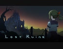 【VOICEROID実況】Lost Ruins #1【ロスト・ルーインズ】