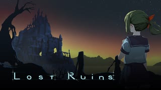 【VOICEROID実況】Lost Ruins #1【ロスト・ルーインズ】