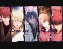 【MMDまほやく】Love me if you can【月花妖異譚”風”】