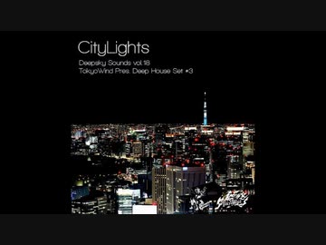 Tokyowind - 'CityLights' TokyoWind Pres. Deep House Set #3 Deepsky Sounds vol.18