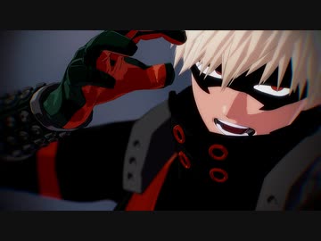 【MMDヒロアカ】爆豪勝己
