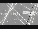 WARNING WAR-ING / Naag - feat. 初音ミク ("WARNING WAR-ING" / Naag -feat. Hatsune Miku)