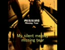 My silent melody - MISSING TEAR