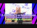 Z-STUDENTS vs Examination (In the longest study period euphoria)