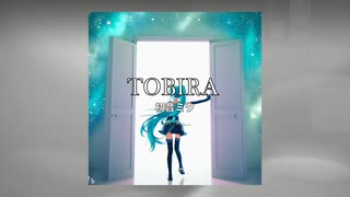 【初音ミク】TOBIRA