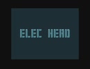 ELEC HEAD やってみた その1