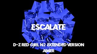 escalate (D-Z Red Girl N2 Extended Version) / Aimer