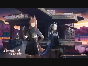 【アークナイツ】Official Music Video『Beautiful & Lovely』