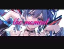 【歌ってみた】the moment【HAL】