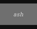 【ONE's】ash【ゆん】