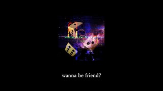 wanna be friend? feat.Chis-A(知声)【オリジナル曲】