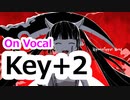アポカリプスなう　Key+2 　ニコカラ　On Vocal