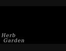 【ONE's】Herb Garden【ゆん】
