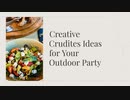 Creative Crudites Ideas For Outdoor Party