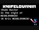 [ A Kris MEGALOVANIA ] - KNIFELOVANIA ( Rude Buster In the style of MEGALOVANIA )