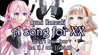 【IA / OИE［CeVIO AI］/UtataP】A  Song for xx / 浜崎あゆみ (Ayumi Hamasaki)【Digital REMIX/COVER】