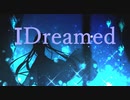 I Dreamed/Ishimura feat.初音ミク