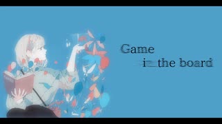 Game in the board / 謎に嫌われた世界 feat. 鳴花ミコト