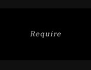 【ONE's】Require【ゆん】