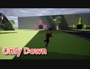 【Only Down】逆張りキモ・オタクあかしょ氏、Only Upサ終したのでOnly Downを始めます！【6日目】