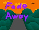 Fade Away/Cyber Ensemble