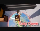 【Only Down】逆張りキモ・オタクあかしょ氏、Only Upサ終したのでOnly Downを始めます！【7日目】