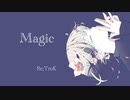 Magic/Re;TroK（リトロク） feat.初音ミク