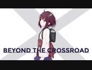 笹瀬川『Beyond the crossroad』 Vo. 東北きりたん