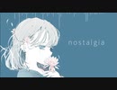 【アレンジ】nostalgia feat.可不【へなちょこ】