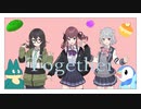 【cover】Together feat.小春六花×夏色花梨×花隈千冬