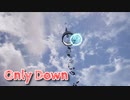 【Only Down】逆張りキモ・オタクあかしょ氏、Only Upサ終したのでOnly Downを始めます！【12日目】