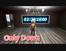 【Only Down】逆張りキモ・オタクあかしょ氏、Only Upサ終したのでOnly Downを始めます！【13日目 Stage1最終回】