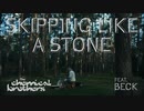 The Chemical Brothers  ft. Beck - Skipping Like A Stone