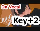 フライデー・ナイト　Key＋2　ニコカラ　On Vocal